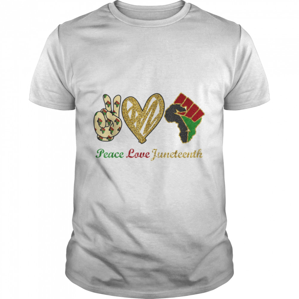 Peace Love Juneteenth Black Pride Freedom Independence Day T-Shirt B0B19W34VM