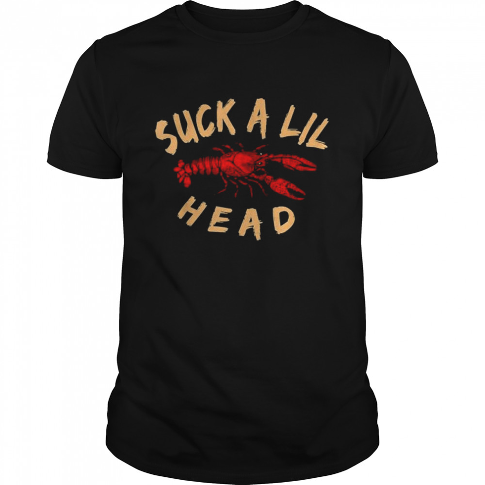 Suck A Lil Head Crawfish Shirt