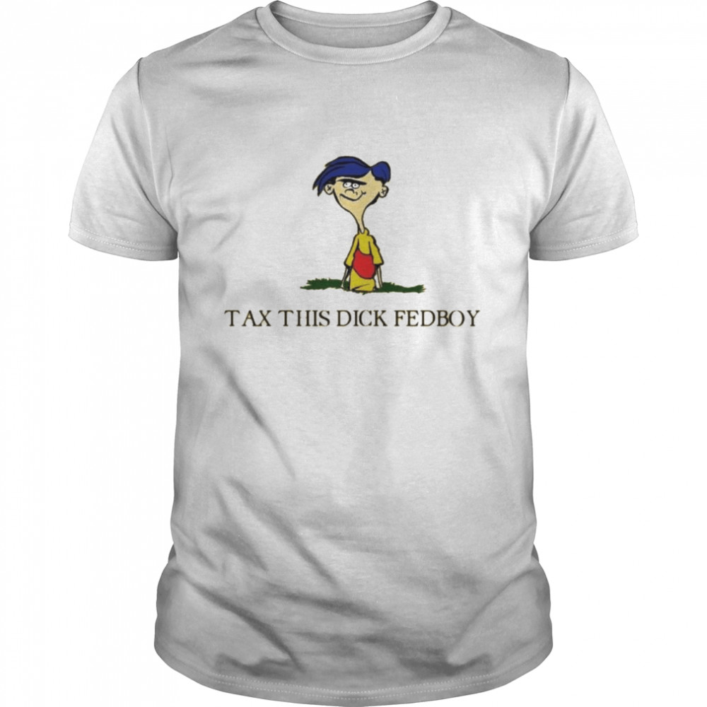Tax This Dick Fedboy  Classic Men's T-shirt