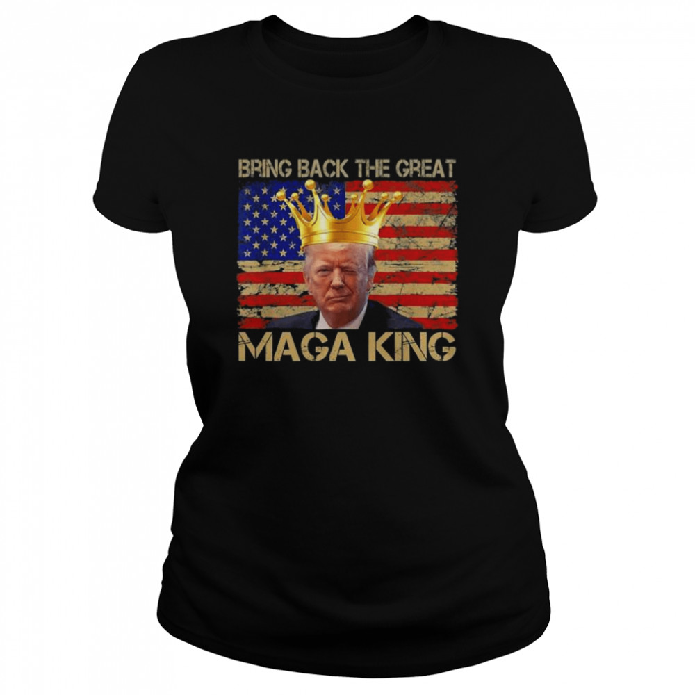 Bring back the great maga king anti joe biden ultra maga shirt Classic Women's T-shirt