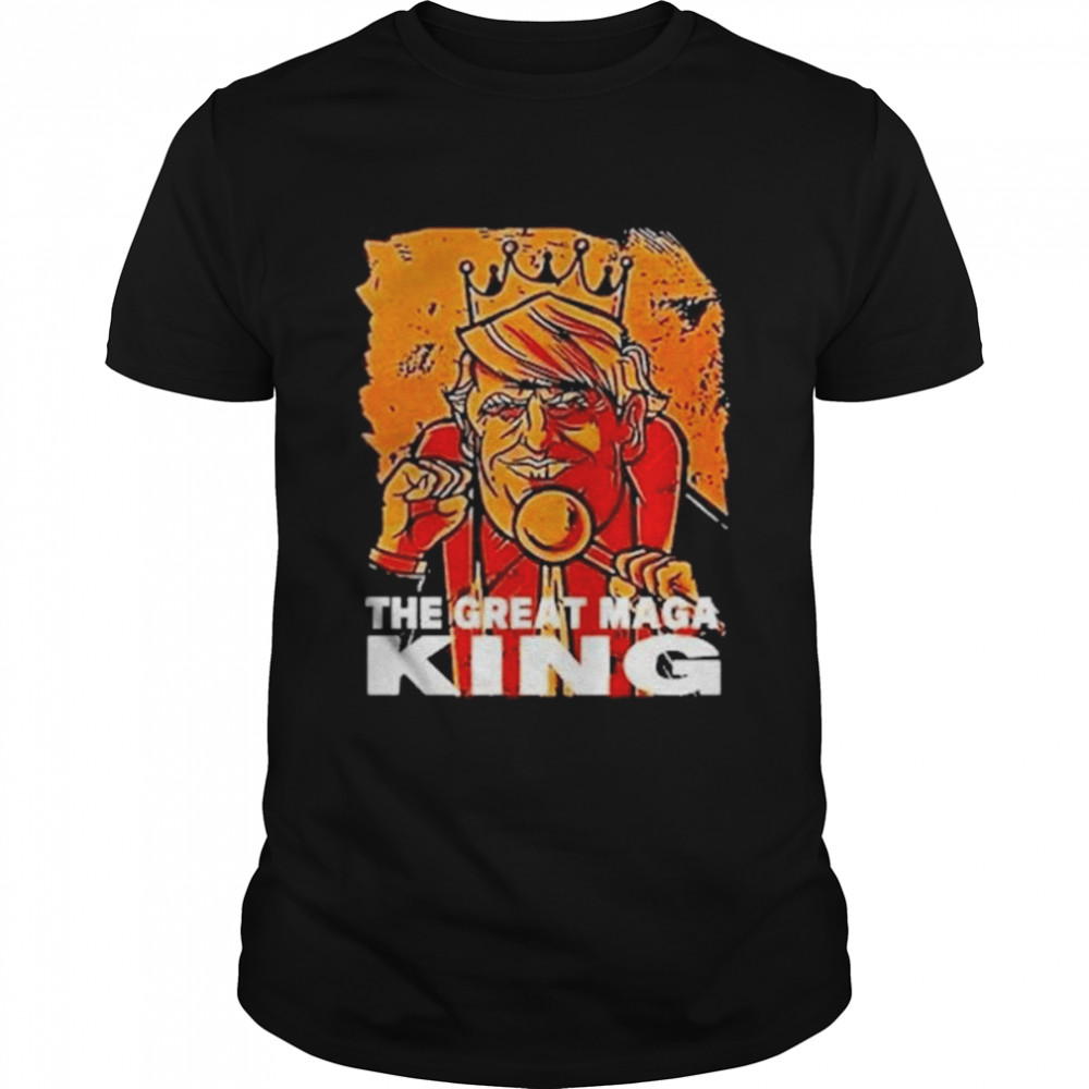 Donald Trump The Great Maga King Trump King Us Shirt