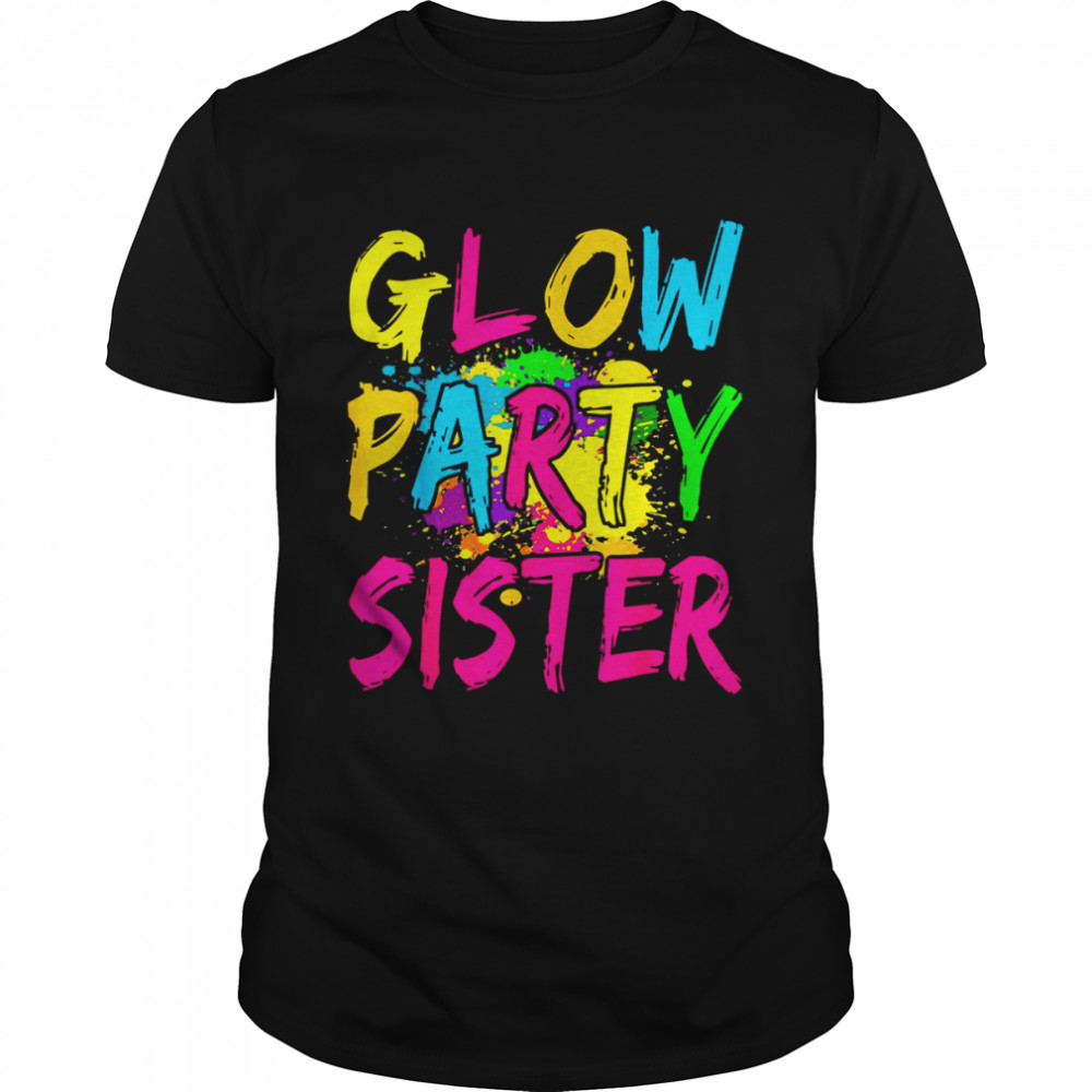 Glow Party Clothing Glow Party Glow Party Sister  Classic Men's T-shirt