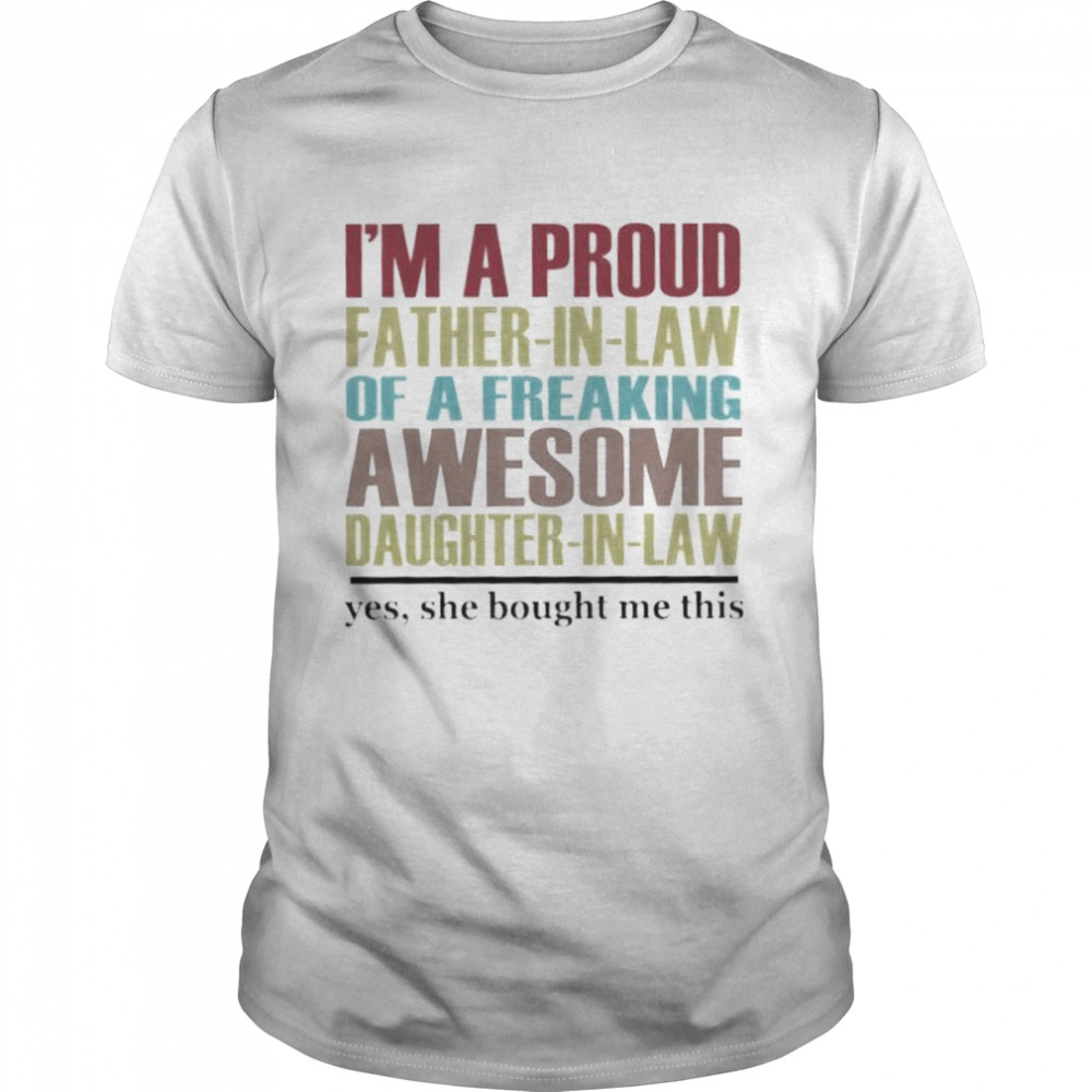 I’m a proud father in law of a freaking awesome daughter in law shirt Classic Men's T-shirt