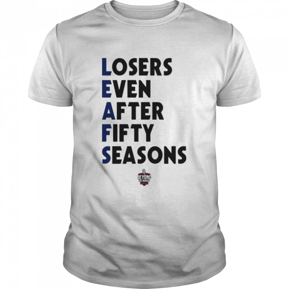 Leafs losers even after fifty seasons shirt Classic Men's T-shirt