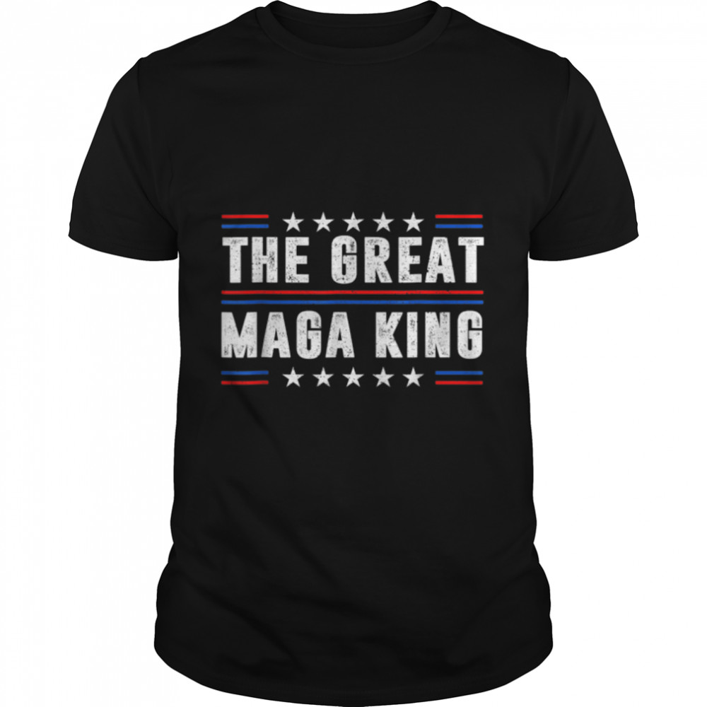 Pro Trump Ultra Maga And Proud Of It The Great Maga King T- B0B1DZ6SHP Classic Men's T-shirt