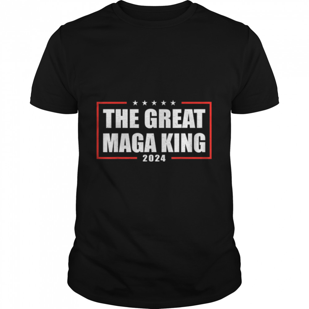 The Great MAGA King 2024 Ultra-MAGA USA Patriotic 4th July T-Shirt B0B1DYPH3G