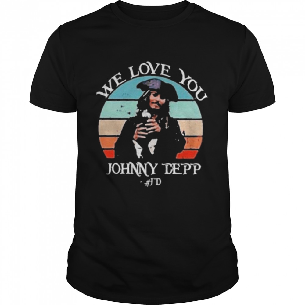 We Love You Johnny Depp Sunset Vintage Shirt