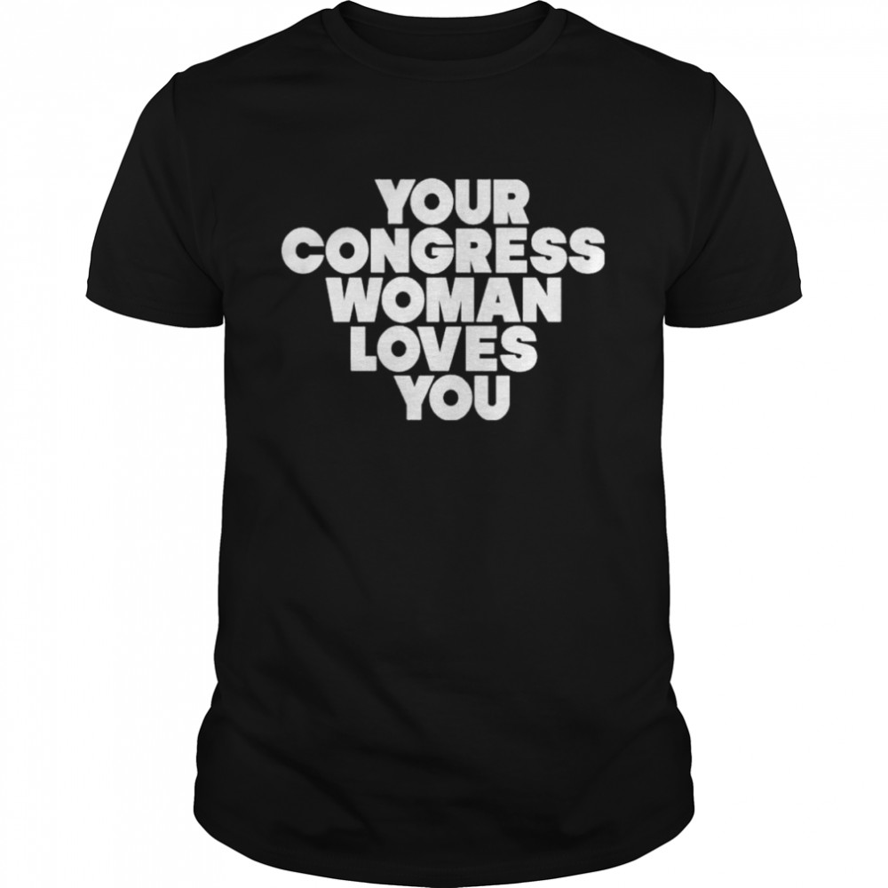 Cori Bush Your Congress Woman Loves You T-Shirt