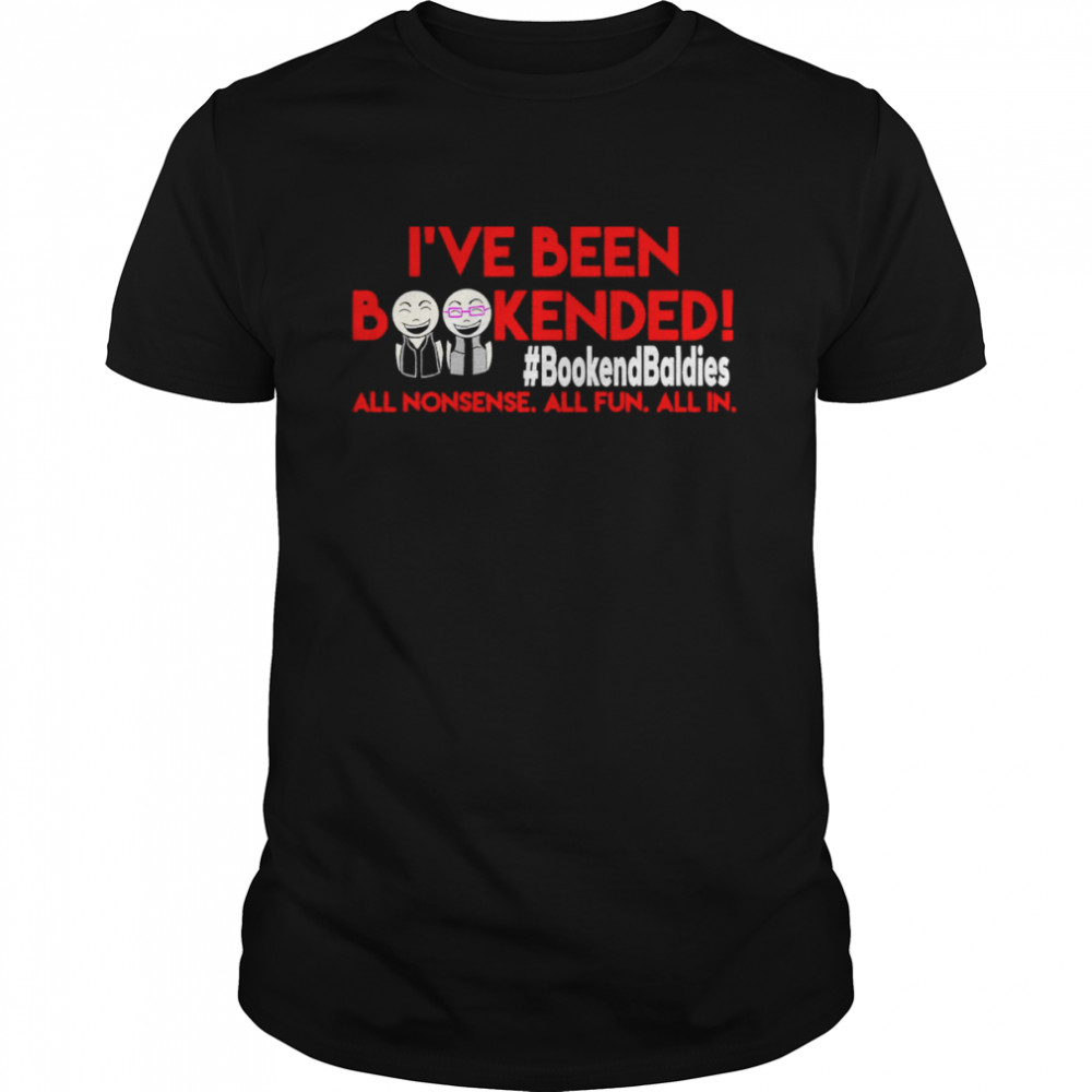 I’ve Been Bookended Shirt