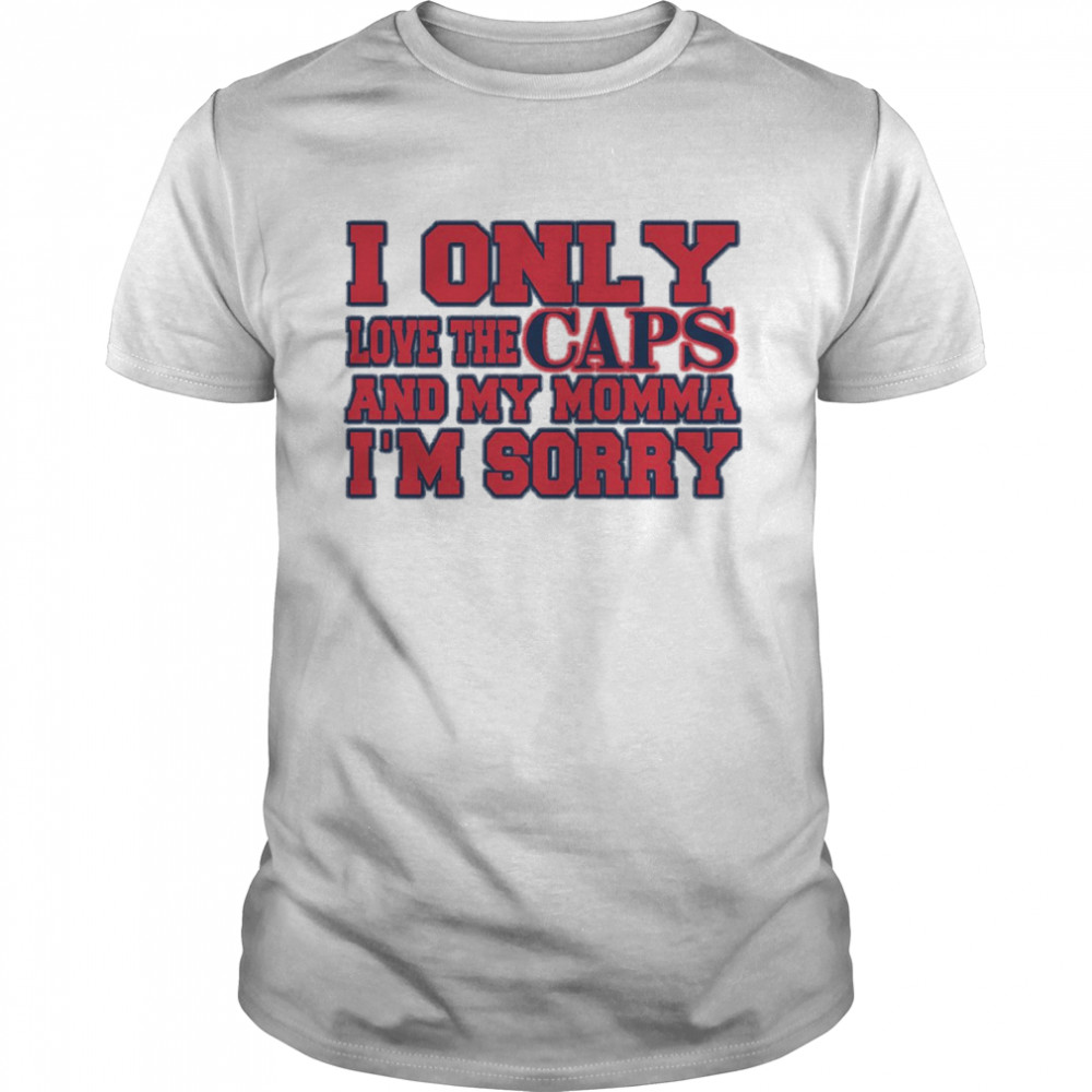 Only Love The Caps And My Momma! Unisex T-Shirt