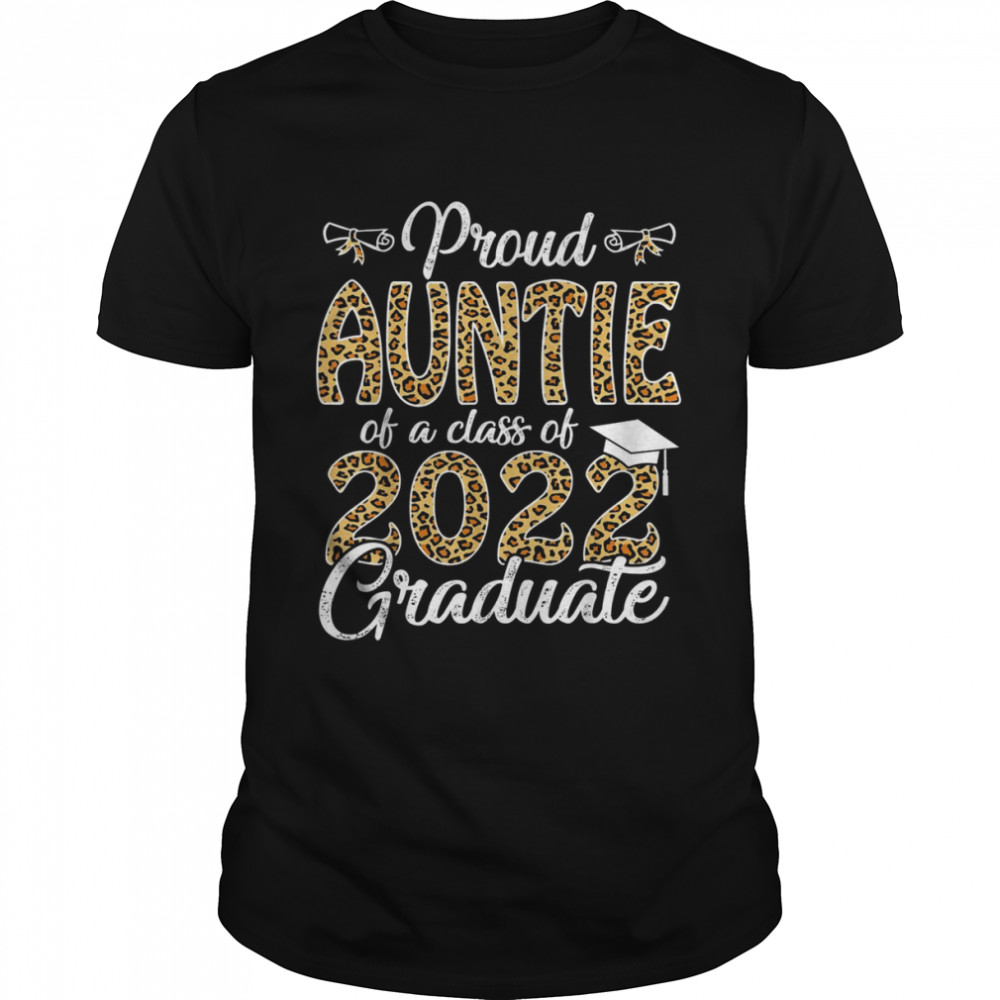 Proud Auntie of a Class of 2022 Graduate Senior 22 Leopard Shirt