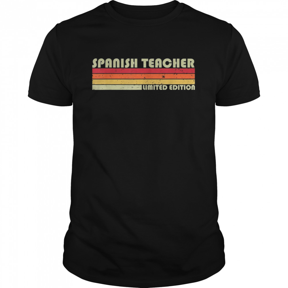 Spanish Teacher Job Title Profession Birthday Worker Shirt