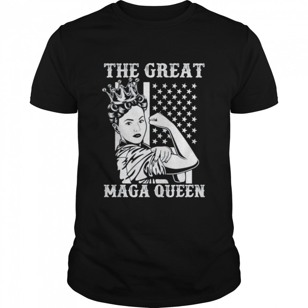 The Great Maga King Maga Queen Ultra Maga Proud Trump Girl T-Shirt