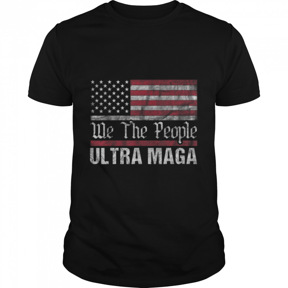 Ultra Maga Shirt Funny Anti Biden Us Flag Pro Trump Trendy T-Shirt B0B1H23Qgn