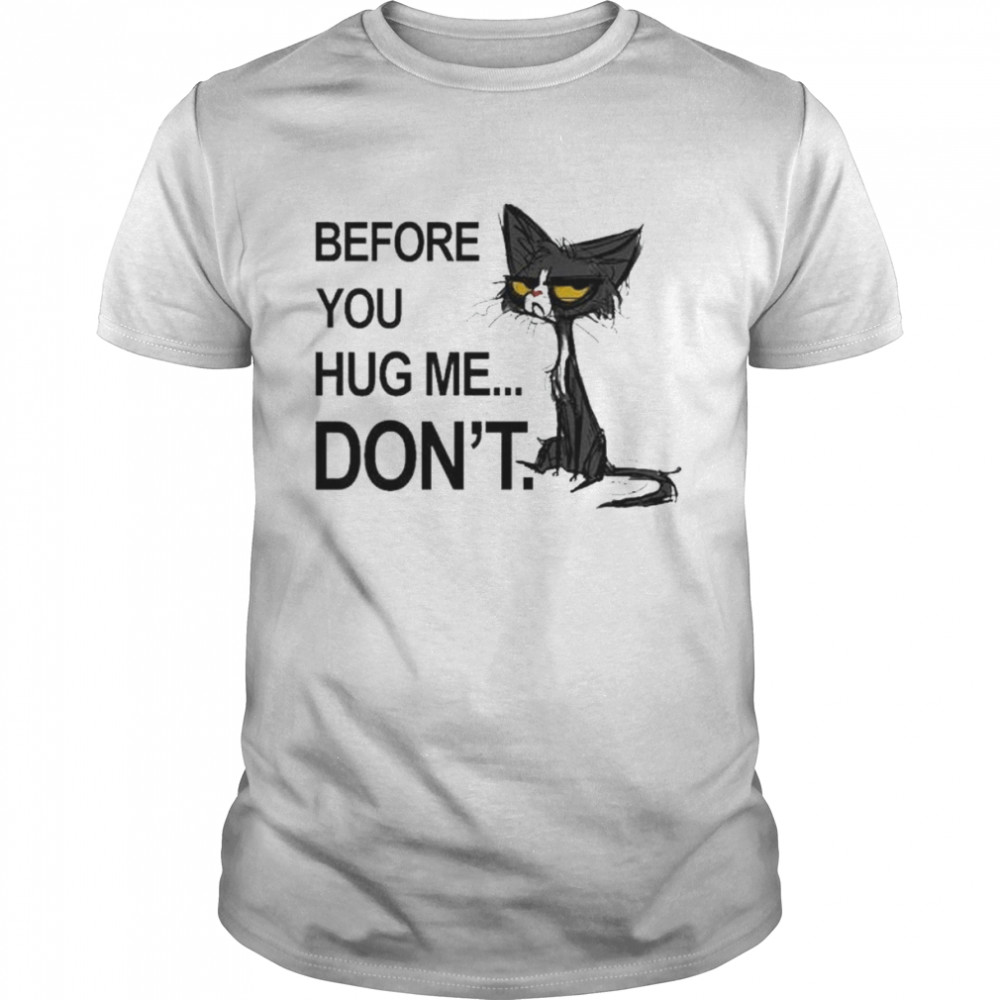Black Cat before you hug me don’t shirt Classic Men's T-shirt