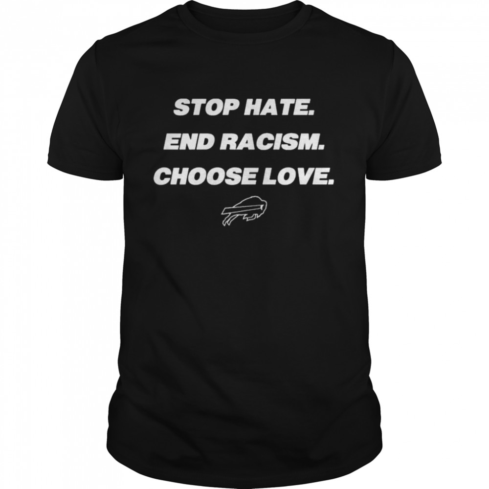 Buffalo Bills Stop Hate End Racism Choose Love Shirt