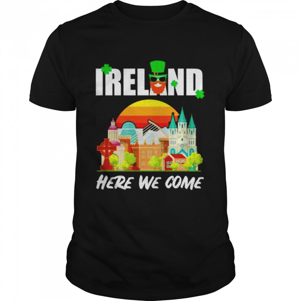 Ireland Here We Come Ireland Calling shirt