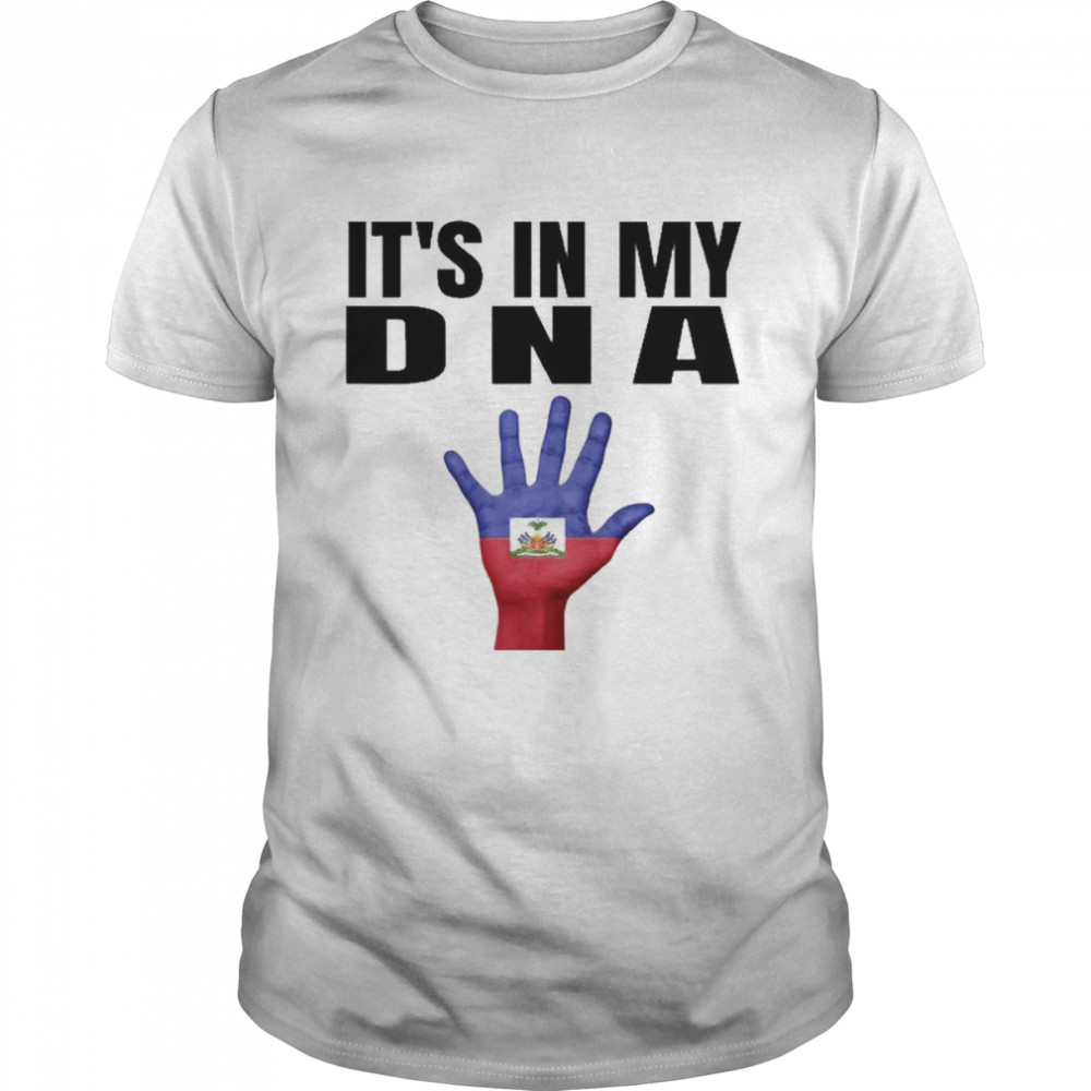 It’s In My Dna Haitian Flag Shirt
