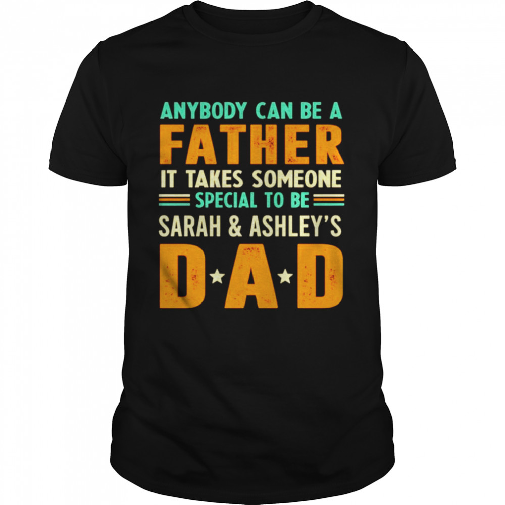 Personalized anybody can be a father it takes someone special vintage shirt
