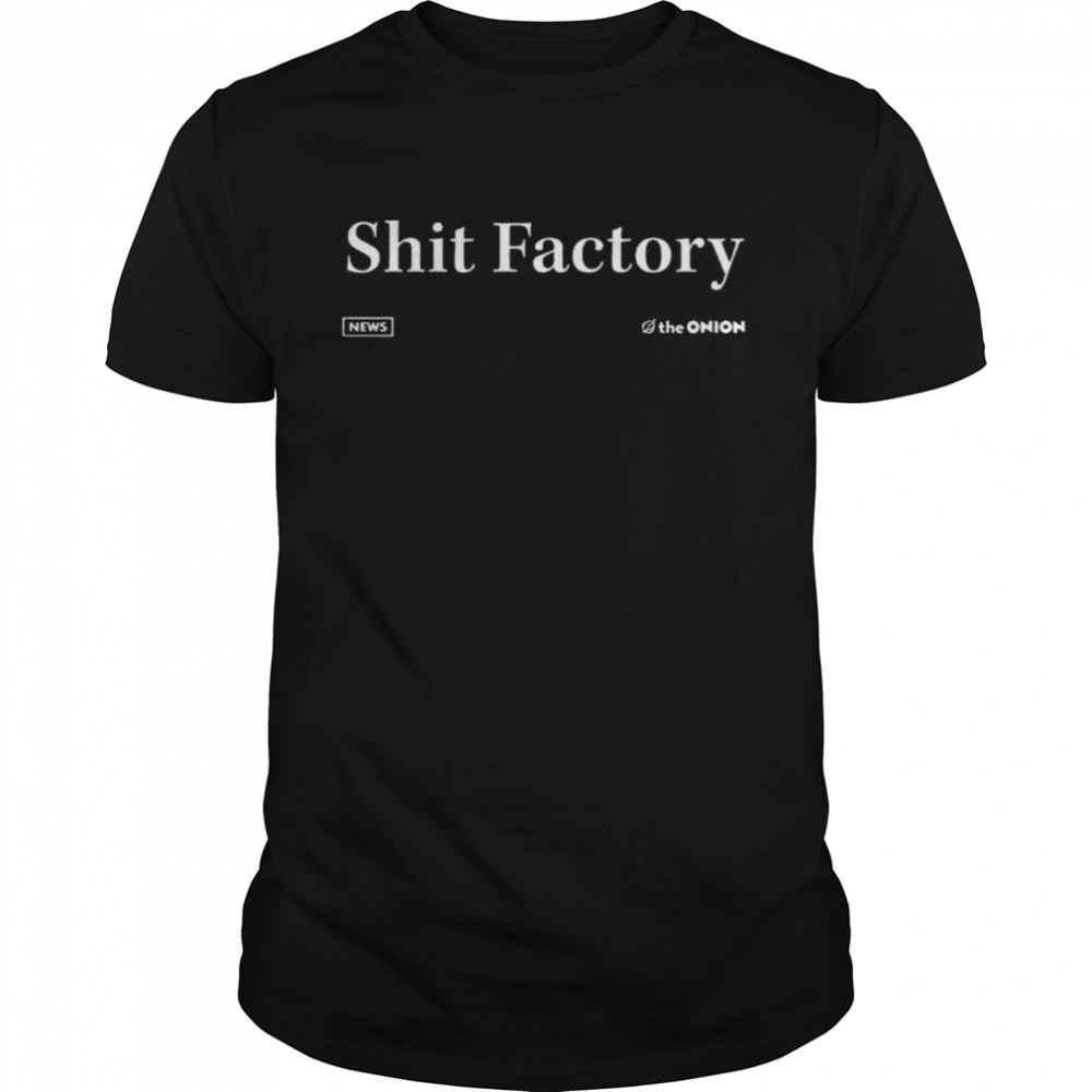 The Onion Merch Shit Factory Headline Shirt