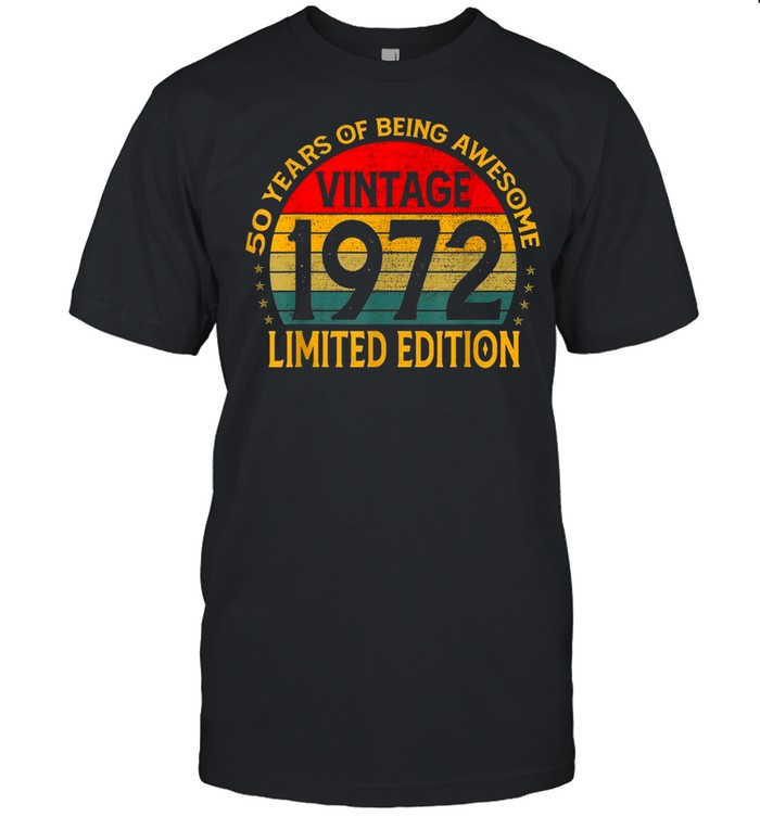 50 Years Old Vintage 1972 Limited Edition 50th BirthdayShirt Shirt