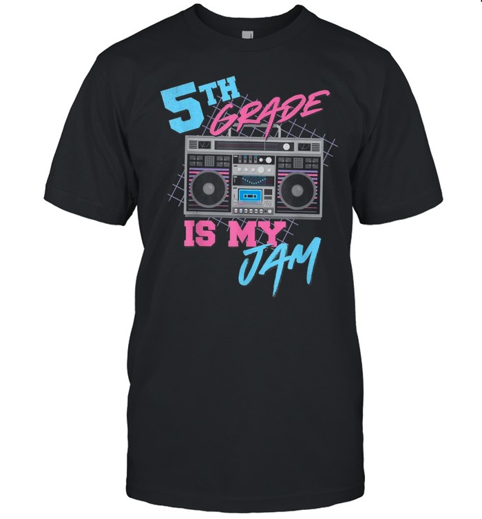 5Th Grade Is My Jam Vintage 80S Boombox Teacher Studentshirt Shirt