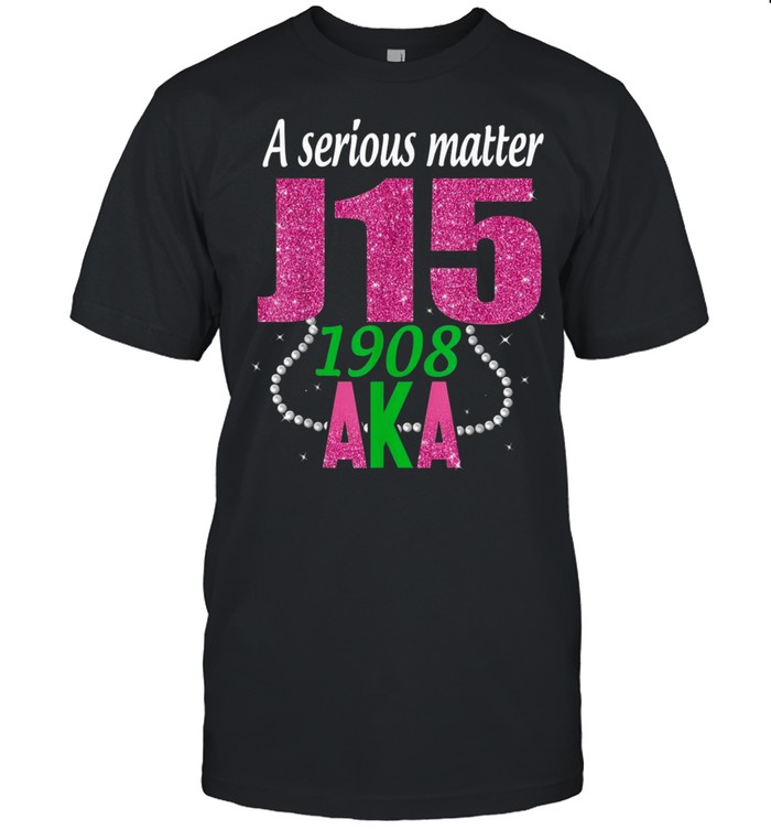 Aka Serious Matter J15 Founder’s Day 1908Shirt Shirt