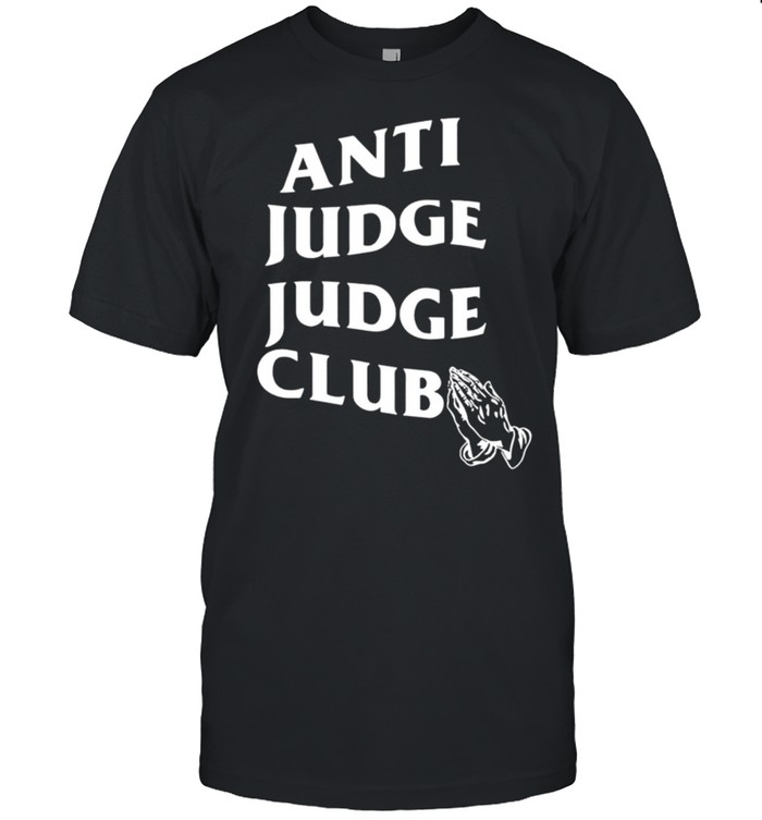 Anti Judge Judge Club Shirt