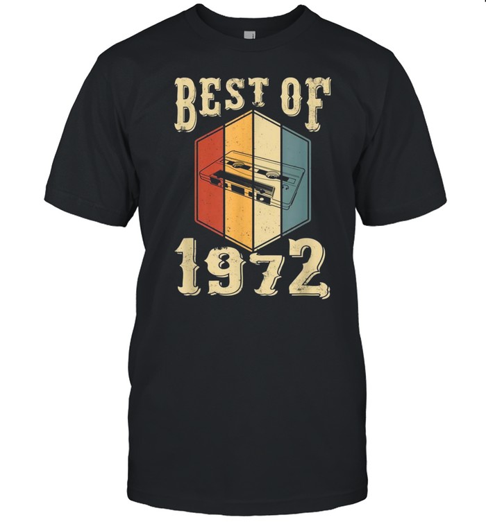 Best Of 1972 50 Year Old Cassette Tape 50Th Birthdayshirt Shirt
