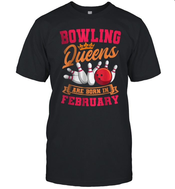 Bowling Queens Are Born In February T-Shirt