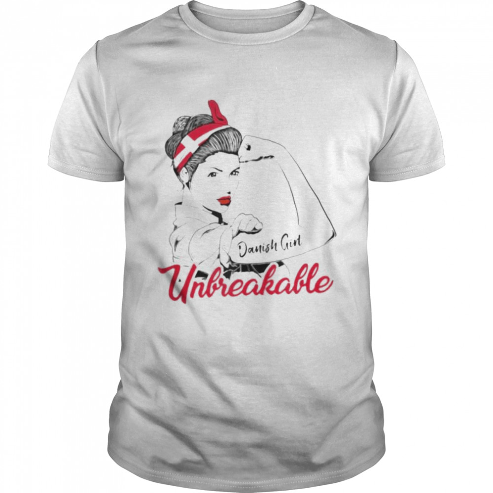 Danish Girl Unbreakable Shirt