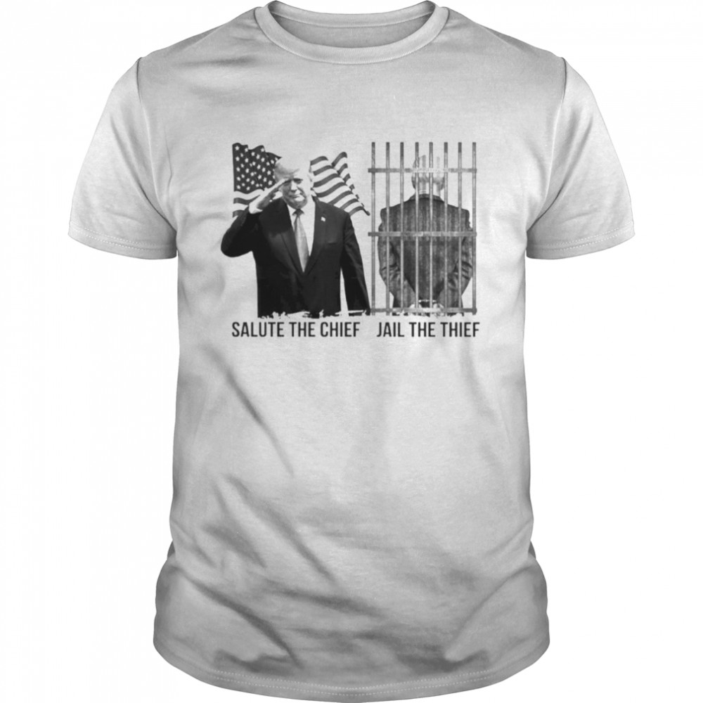 Donald Trump Salute The Chief Joe Biden Jail The Thief Shirt