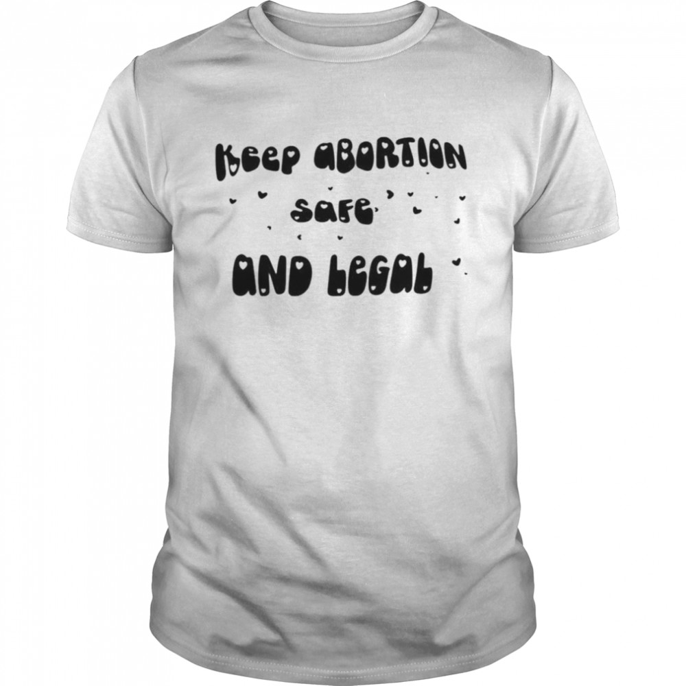 Keep Abortion Safe And Legal Shirt