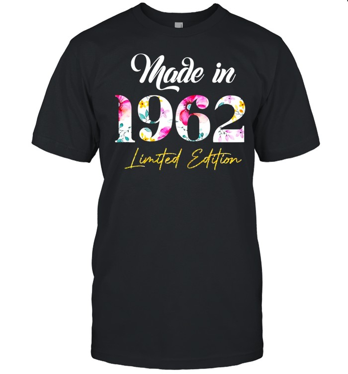 Made In 1962 Limited Edition 60 Birthday 60 Year OldShirt Shirt