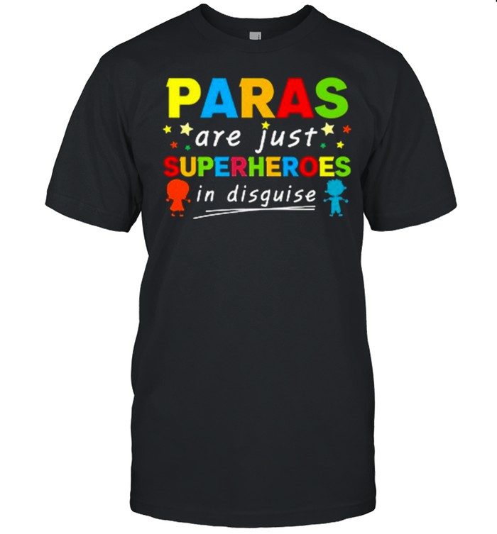 Paras Are Just Superheroes In Disguise 2022 Shirt
