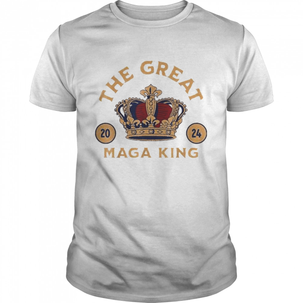 The Great Maga King Crown 2024 Shirt