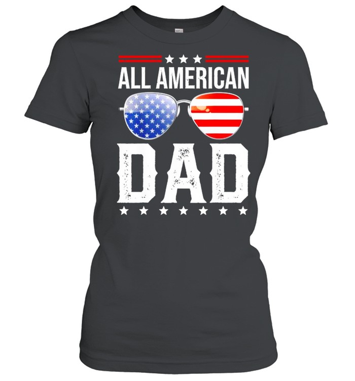 All American dad matching family fourth 4th of july American shirt Classic Women's T-shirt