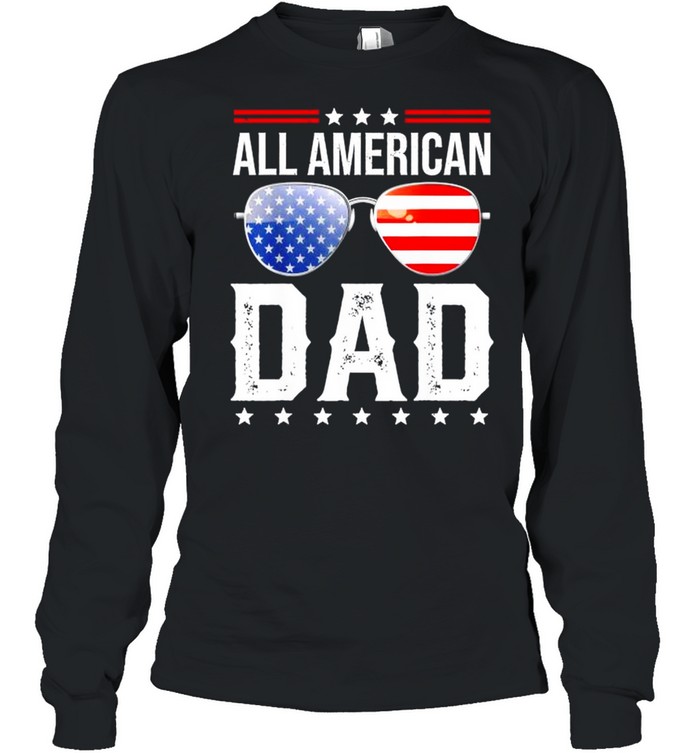 All American dad matching family fourth 4th of july American shirt Long Sleeved T-shirt