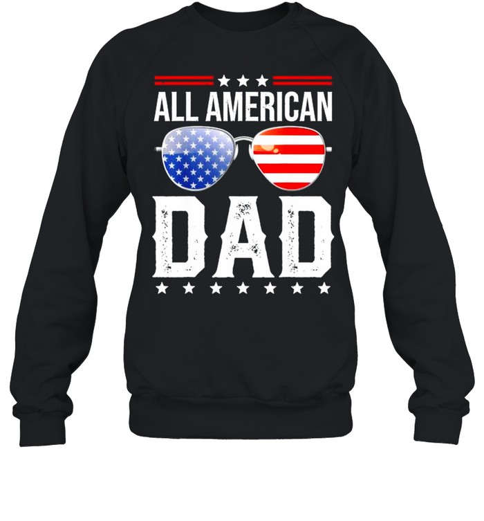 All American dad matching family fourth 4th of july American shirt Unisex Sweatshirt