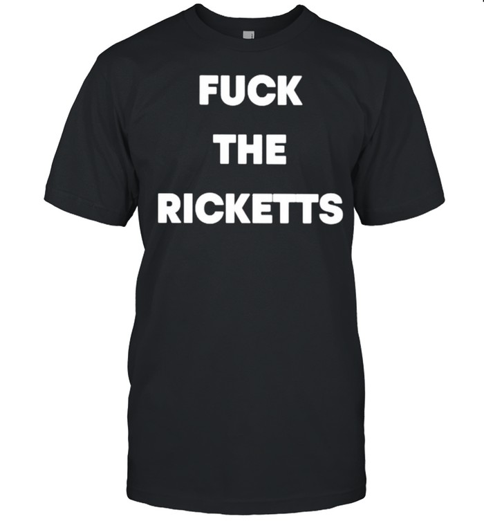 Fuck The Ricketts Shirt