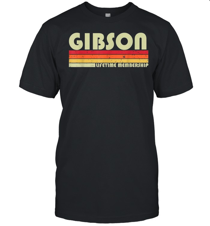 Gibson Surname Retro Vintage 80S 90S Birthday Reunionshirt Shirt