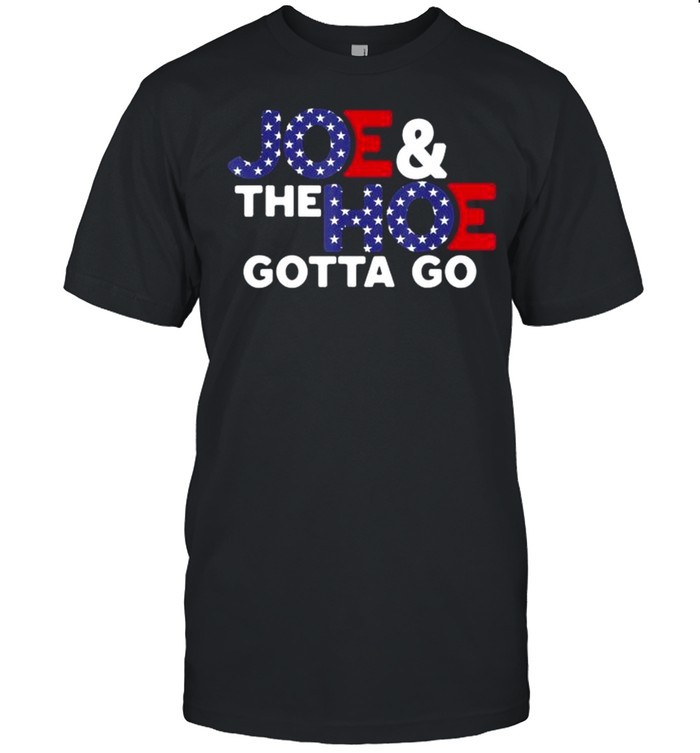 Joe & the hoe gotta go American flag shirt