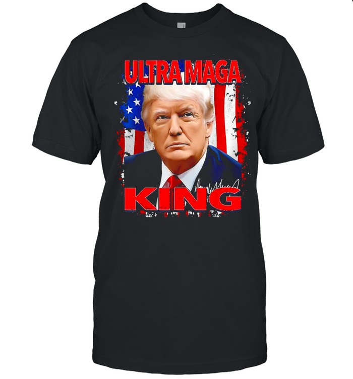 The King Of Ultra-Maga Proud Pro Trump 4Th Of July Us Flag T-Shirt