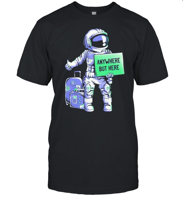 astronaut anywhere but here shirt Classic Men's T-shirt