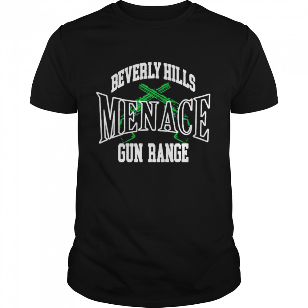Beverly Hills Menace Gun Range Shirt