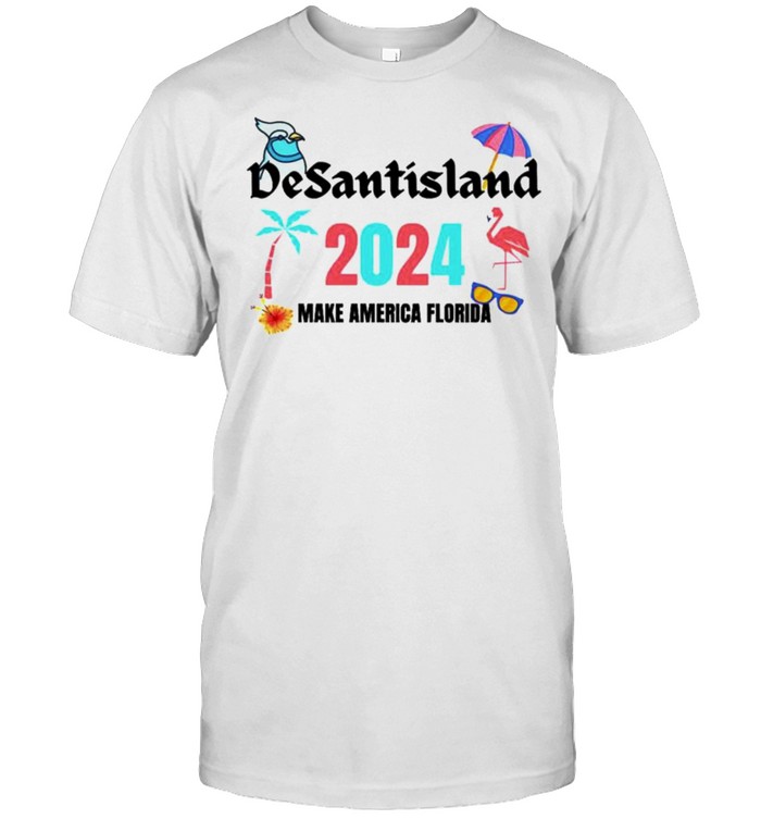 Desantisland 2024 Make America Florida Shirt