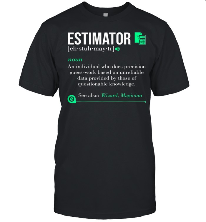 Estimator Estimating Calculations Jobsshirt Shirt