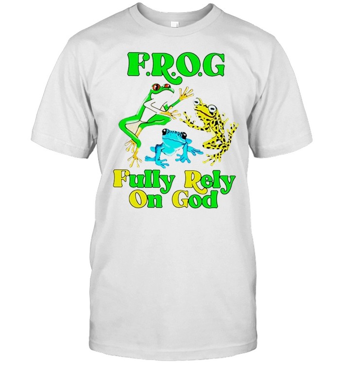 Frog Fully Rely On God T-Shirt