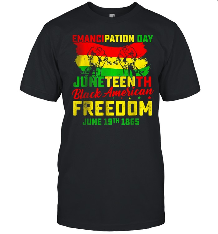 Juneteenth Black American Freedom T-Shirt
