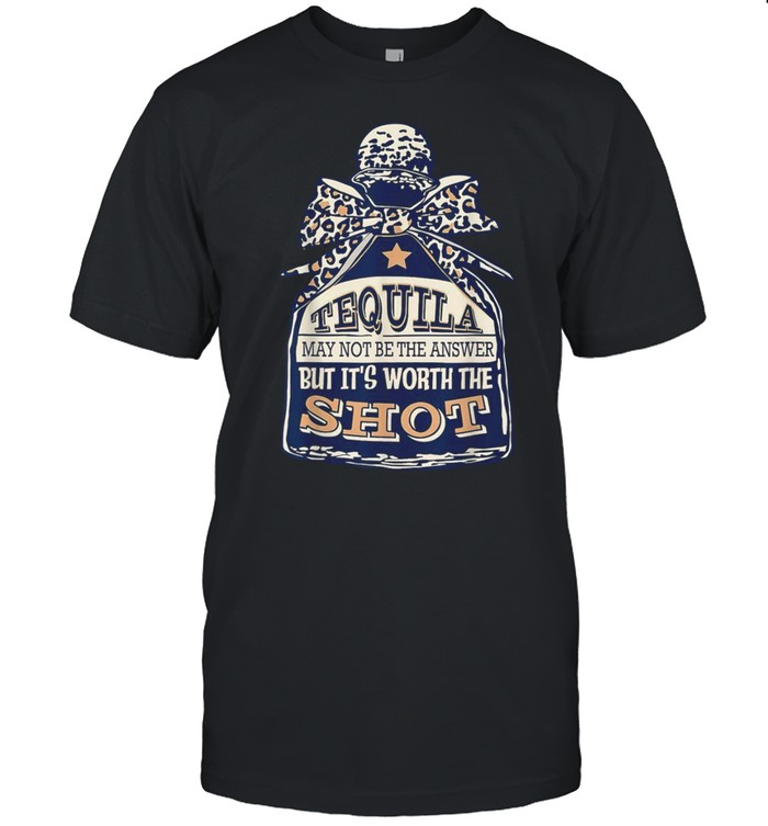 Leopard Tequila May Not Be The Answer But It’s Worth A Shot  Classic Men's T-shirt